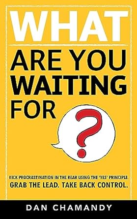 Feeling stuck in a rut? Want to make a change in your life, but not sure where to start? If so, my new book, "What Are You Waiting For?" is for YOU.